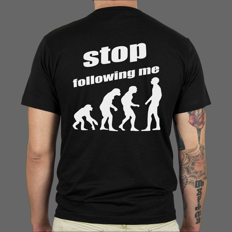 Majica ili duksa Stop following 1