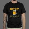 Majica ili Hoodie Make Beer 1 boja
